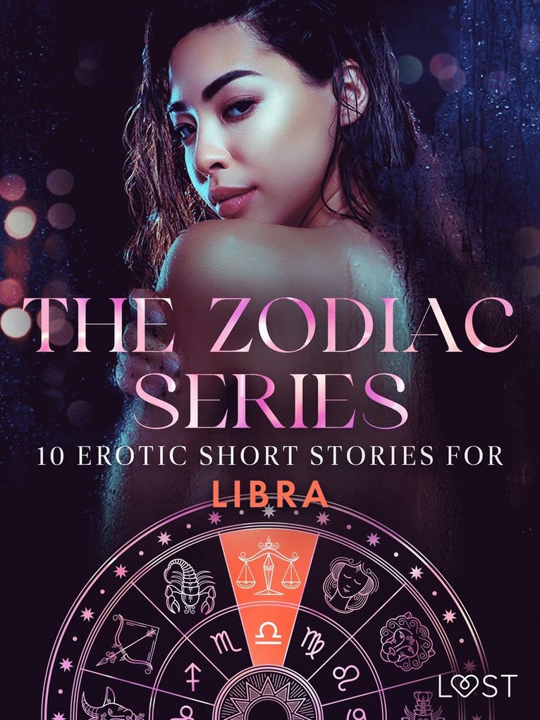 Malin Edholm, Vanessa Salt, Christina Tempest, Beatrice Nielsen, Saga Stigsdotter, Amanda Backman, Kristiane Hauer, Morten Brask - The Zodiac Series: 10 Erotic Short Stories for Libra, E-bok