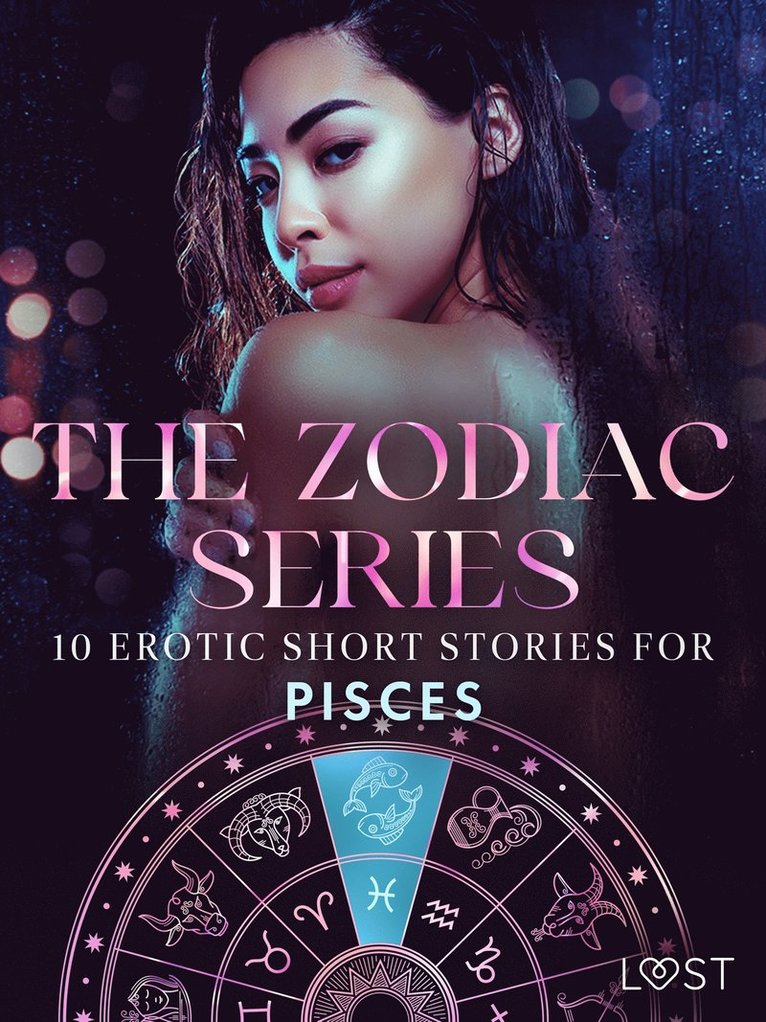 Nicole Löv, Vanessa Salt, Olrik, Elena Lund, Marie Metso, Julie Jones, Marguerite Nousville, Saga Stigsdotter, Amanda Backman, Chrystelle LeRoy - The Zodiac Series: 10 Erotic Short Stories for Pisces, E-bok. Tillgänglighet: Lägg i varukorg
