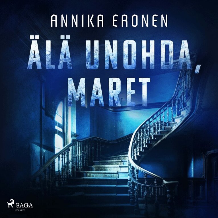 Annika Eronen - Älä unohda, Maret, Ljudbok