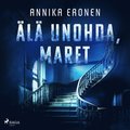 l unohda, Maret