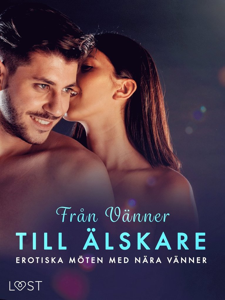 Carl Johan Rehbinder, Julie Jones, Chleo, Lisen Strand, Sanna Salo, Ernst Sunge, Nina Miller - Från Vänner till Älskare: Erotiska möten med nära vänner, E-bok. Tillgänglighet: Lägg i varukorg