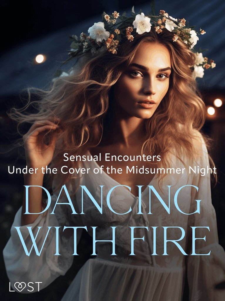 Alexandra Södergran, Malin Edholm, B. J. Hermansson, Elena Lund, Erika Svensson - Dancing with Fire: Sensual Encounters Under the Cover of the Midsummer Night, E-bok. Tillgänglighet: Lägg i varukorg