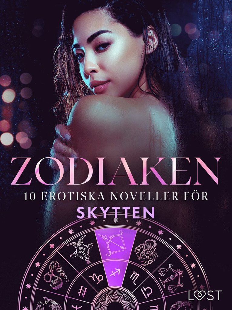 Alexandra Södergran, Vanessa Salt, Sarah Skov, Andrea Hansen, Julie Jones, Alicia Heart, Freja Borg, Joy Love - Zodiaken: 10 Erotiska noveller för Skytten, E-bok. Tillgänglighet: Lägg i varukorg