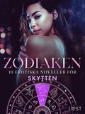 Zodiaken: 10 Erotiska noveller fr Skytten