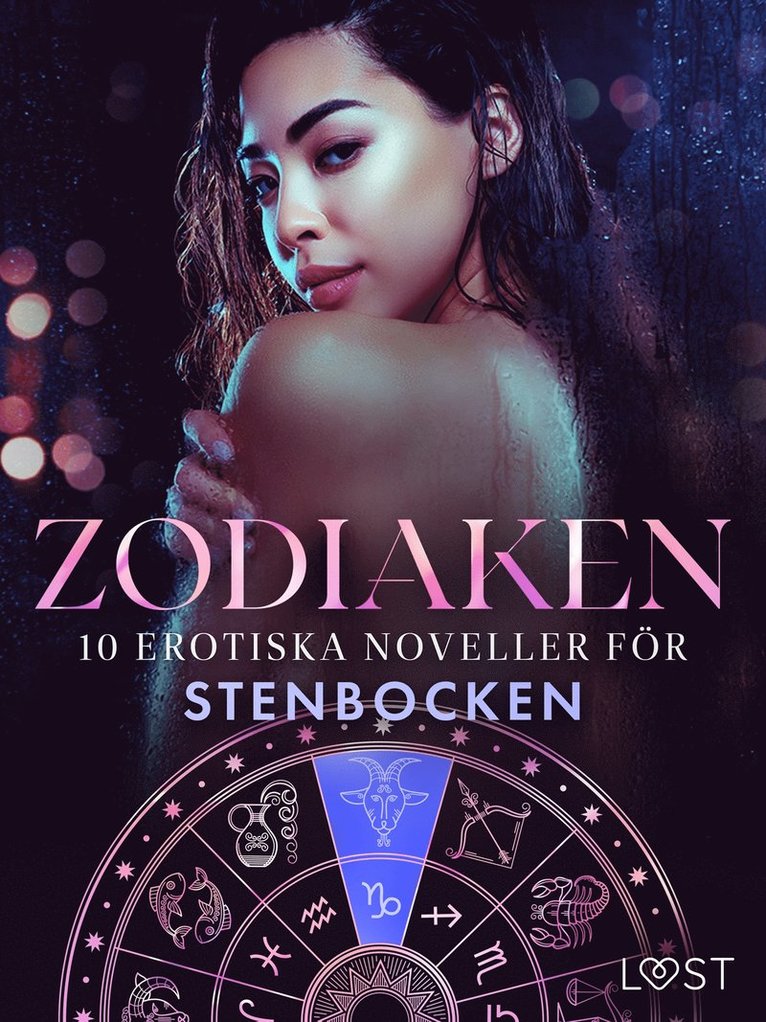 Nina Alvén, B. J. Hermansson, Alexandria Varg, Alicia Luz, Chrystelle LeRoy, Maya Klyde, Sara Agnès L. - Zodiaken: 10 Erotiska noveller för Stenbocken, E-bok. Tillgänglighet: Lägg i varukorg