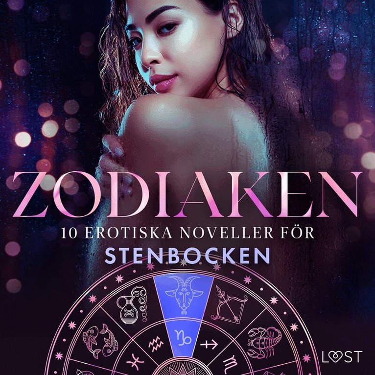 Nina Alvén, B. J. Hermansson, Alexandria Varg, Alicia Luz, Chrystelle LeRoy, Maya Klyde, Sara Agnès L. - Zodiaken: 10 Erotiska noveller för Stenbocken, Ljudbok. Tillgänglighet: Lägg i varukorg