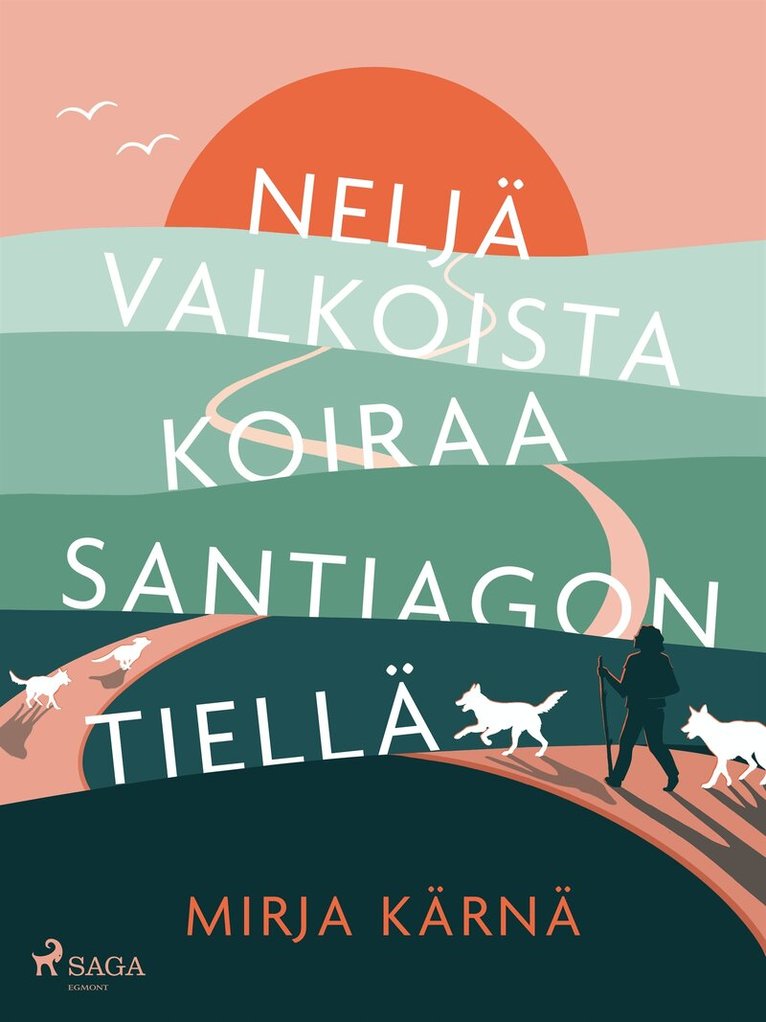 Mirja Kärnä - Neljä valkoista koiraa Santiagon tiellä, E-bok. Tillgänglighet: Lägg i varukorg
