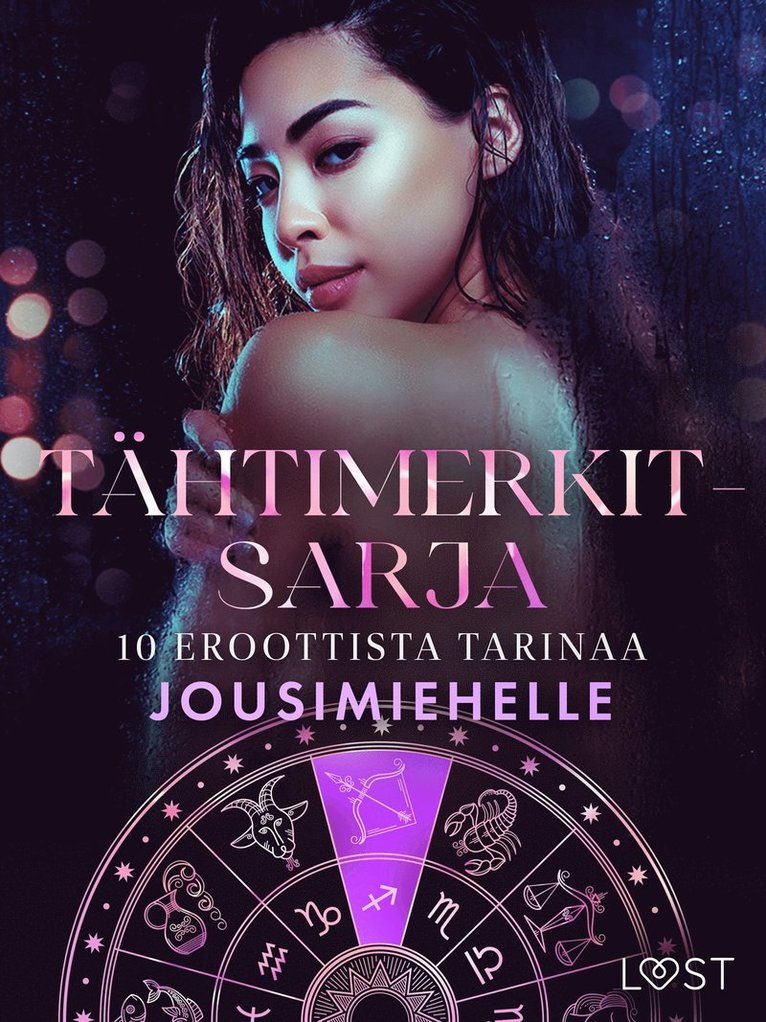 Alexandra Södergran, Vanessa Salt, Sarah Skov, Andrea Hansen, Julie Jones, Saga Stigsdotter, Valery Jonsson, Nelly Blanck - Tähtimerkit-sarja: 10 eroottista tarinaa jousimiehelle, E-bok. Tillgänglighet: Lägg i varukorg