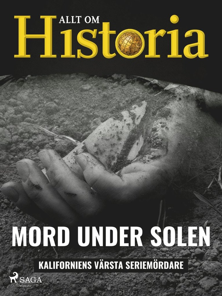Allt om Historia - Mord under solen - Kaliforniens värsta seriemördare, E-bok