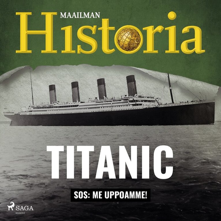 Maailman Historia - Titanic: SOS: Me uppoamme!, Ljudbok