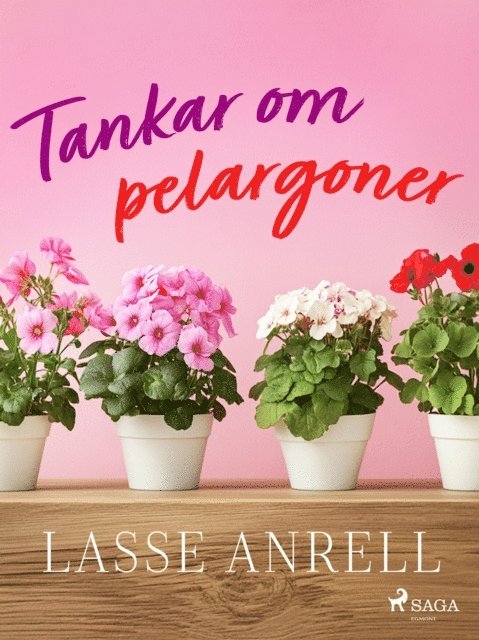Lasse Anrell - Tankar om pelargoner, E-bok