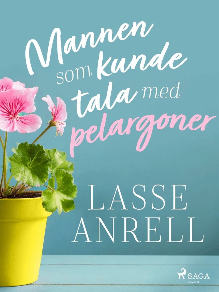 Lasse Anrell - Mannen som kunde tala med pelargoner, E-bok