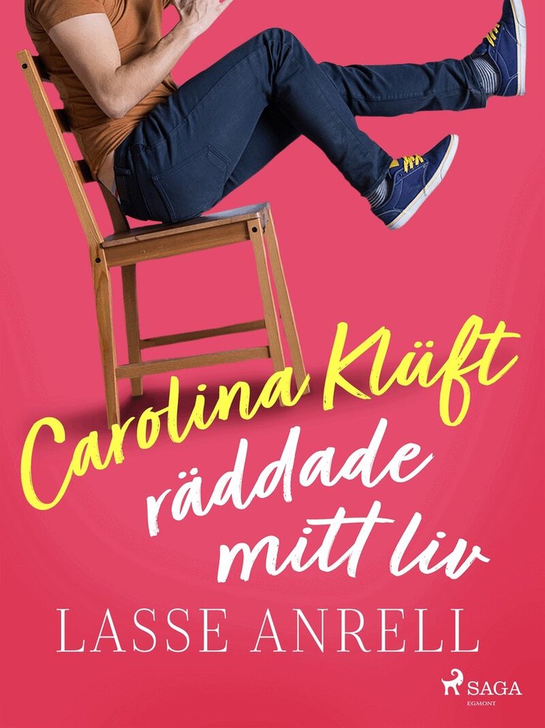 Lasse Anrell - Carolina Klüft räddade mitt liv, E-bok