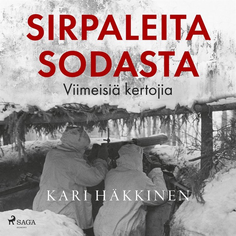 Kari Häkkinen - Sirpaleita sodasta – Viimeisiä kertojia, Ljudbok