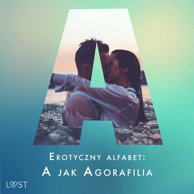 Jones, Metso, Salt, Skov, Sodergran - Erotyczny alfabet: A jak Agorafilia – zbiór opowiadań, Ljudbok