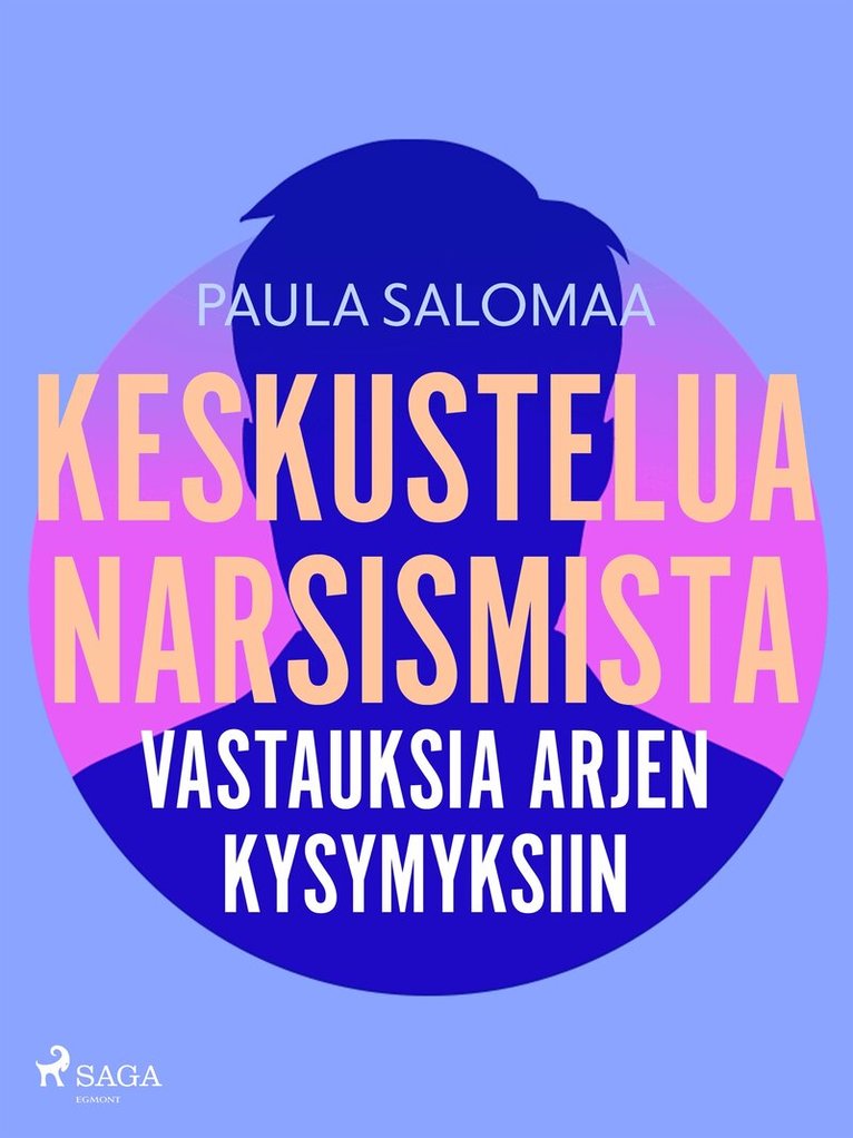 Paula Salomaa - Keskustelua narsismista: vastauksia arjen kysymyksiin, E-bok