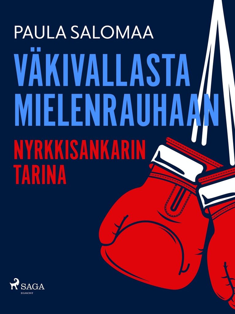 Paula Salomaa - Väkivallasta mielenrauhaan: nyrkkisankarin tarina, E-bok