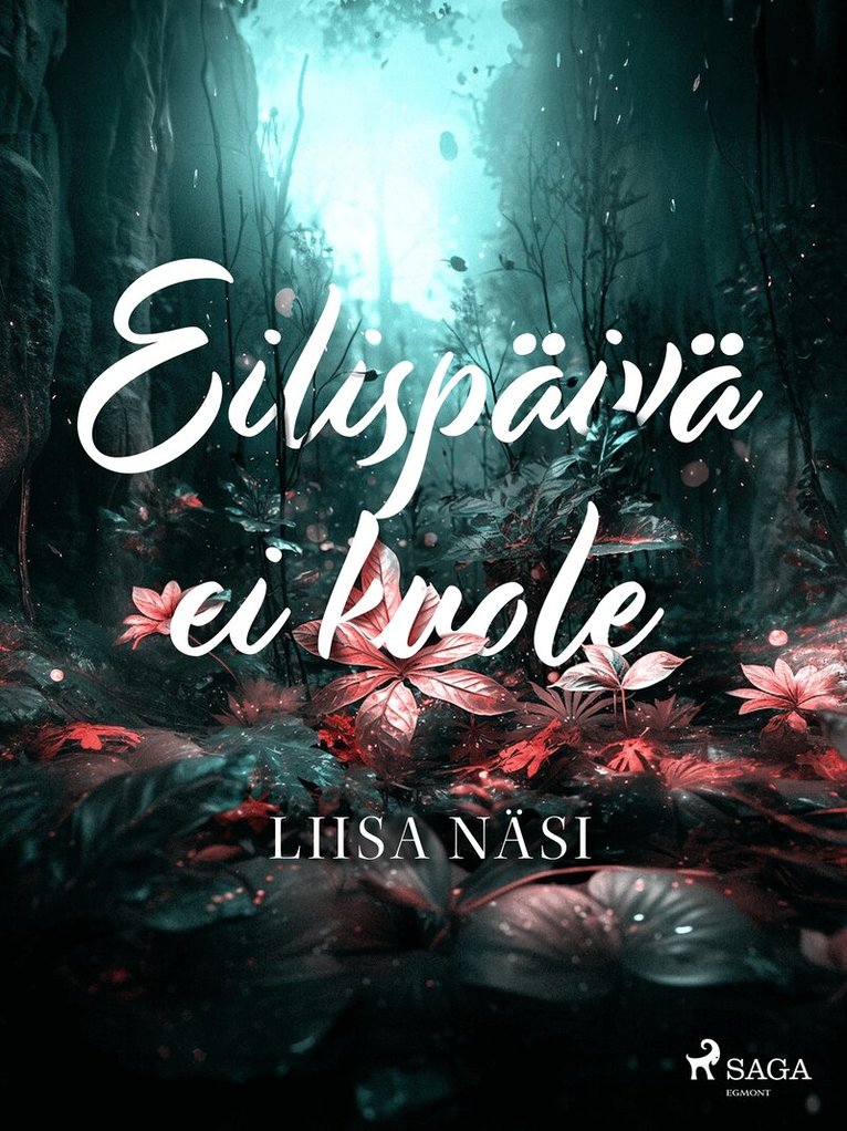 Liisa Näsi - Eilispäivä ei kuole, E-bok