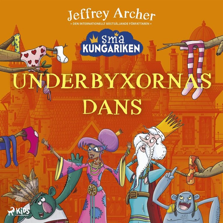Jeffrey Archer - Små kungariken - Underbyxornas dans, Ljudbok