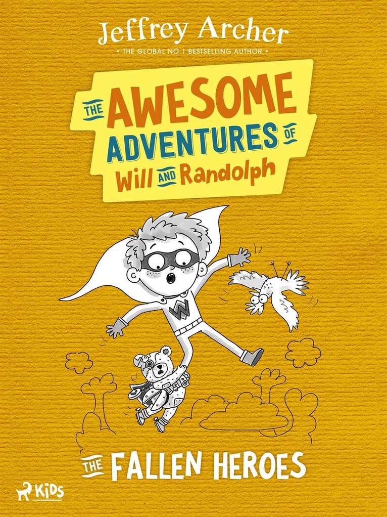 Jeffrey Archer - The Awesome Adventures of Will and Randolph: The Fallen Heroes, E-bok