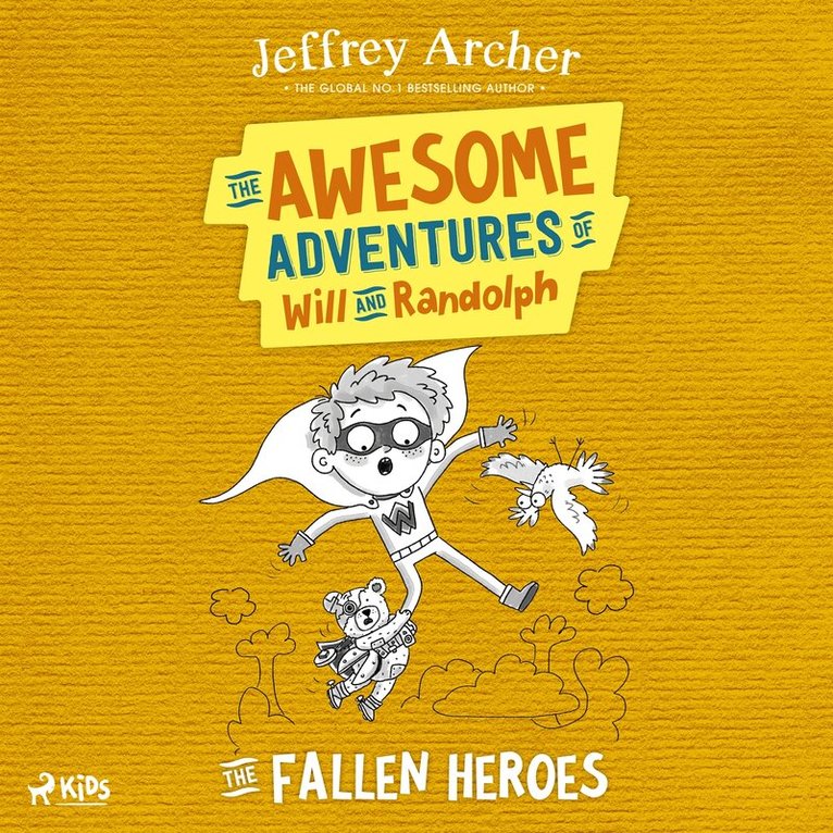 Jeffrey Archer - The Awesome Adventures of Will and Randolph: The Fallen Heroes, Ljudbok