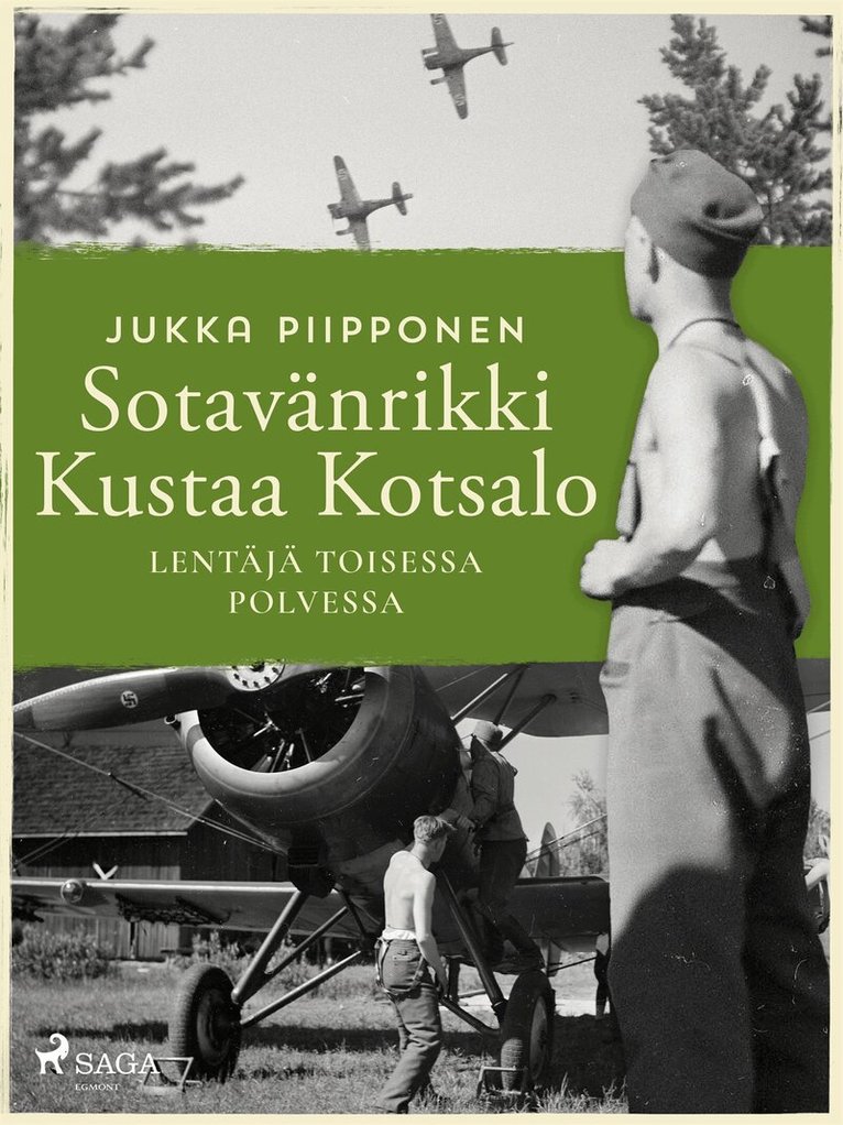 Jukka Piipponen - Sotavänrikki Kustaa Kotsalo: lentäjä toisessa polvessa, E-bok