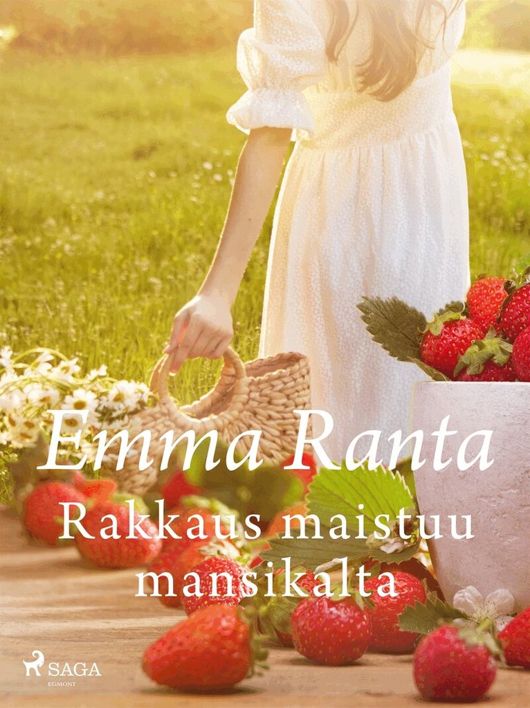 Emma Ranta - Rakkaus maistuu mansikalta, E-bok