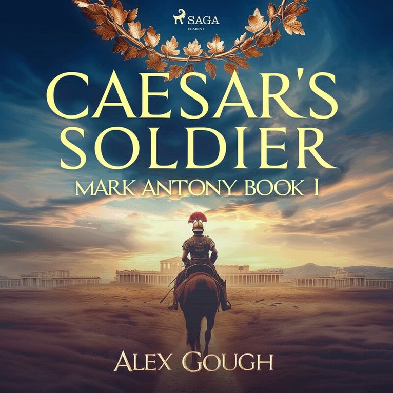 Alex Gough - Caesar's Soldier: The Mark Antony Roman Adventure, Ljudbok