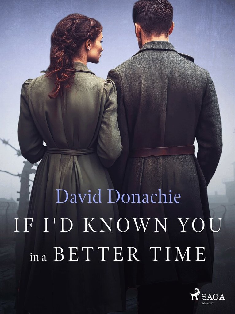 David Donachie - If I'd Known You in a Better Time, E-bok