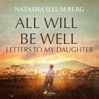 All Will Be Well: Letters to My Daughter