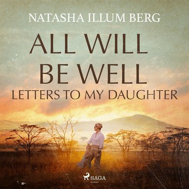 Natasha Illum Berg - All Will Be Well: Letters to My Daughter, Ljudbok
