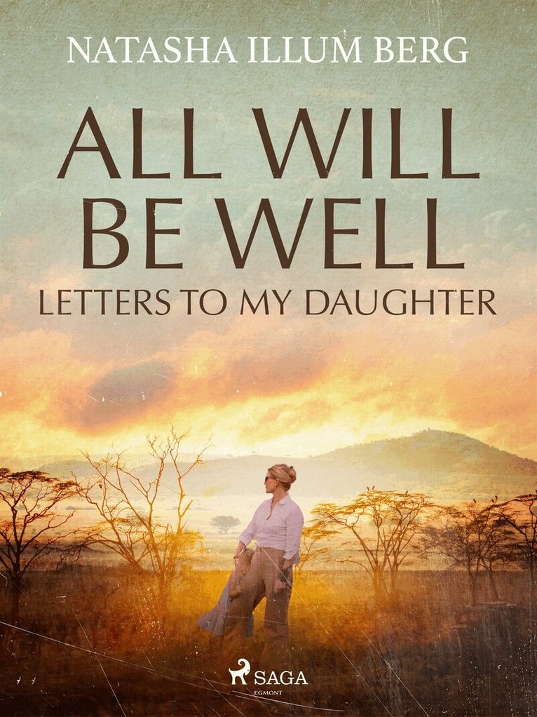 Natasha Illum Berg - All Will Be Well: Letters to My Daughter, E-bok