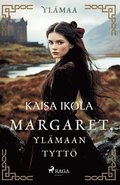 Margaret, Yl�maan tytt�