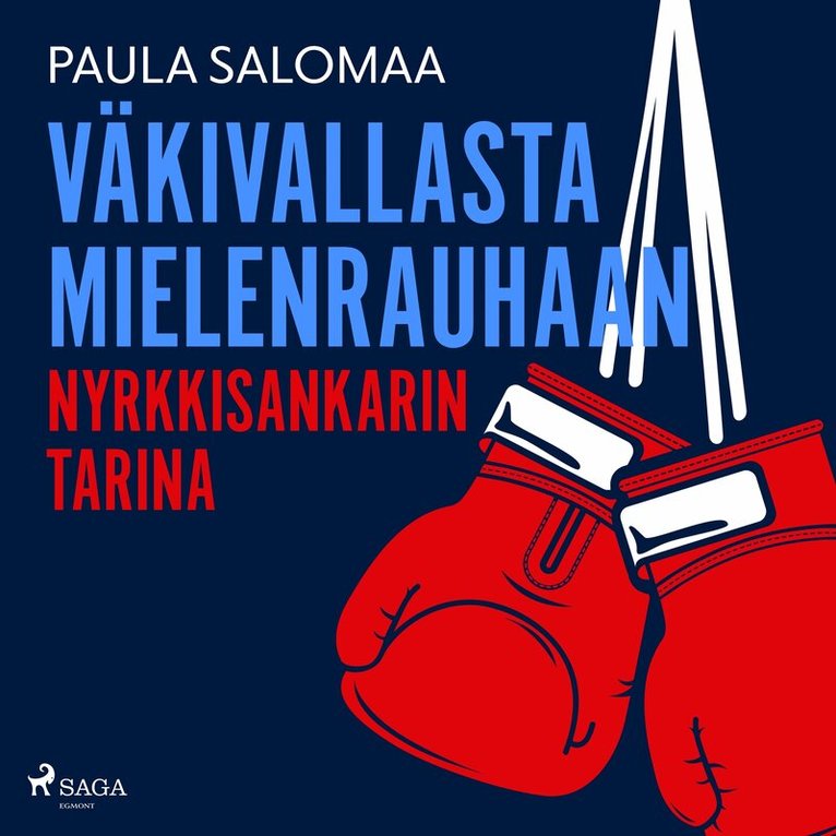 Paula Salomaa - Väkivallasta mielenrauhaan: nyrkkisankarin tarina, Ljudbok