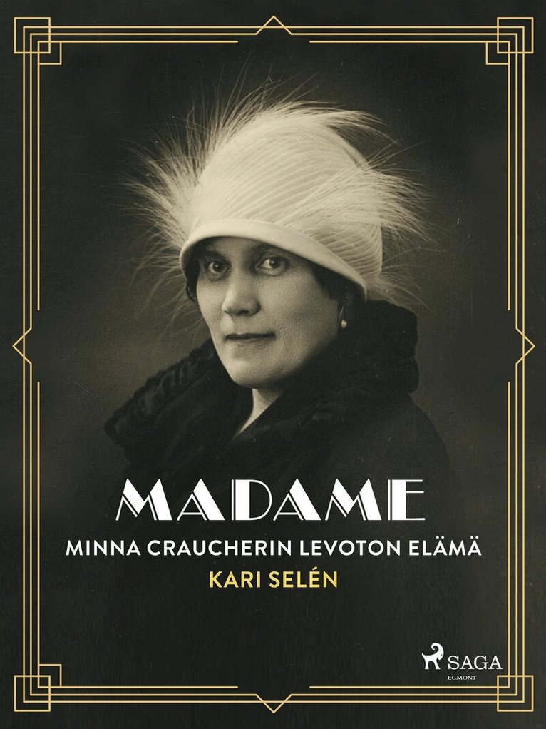 Kari Selén - Madame: Minna Craucherin levoton elämä, E-bok