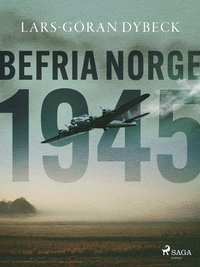 Befria Norge 1945