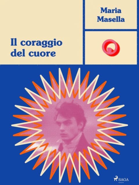 Maria Masella - Il coraggio del cuore, E-bok