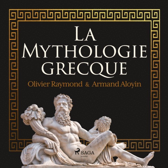 Raymond, Aloyin - La Mythologie grecque, Ljudbok
