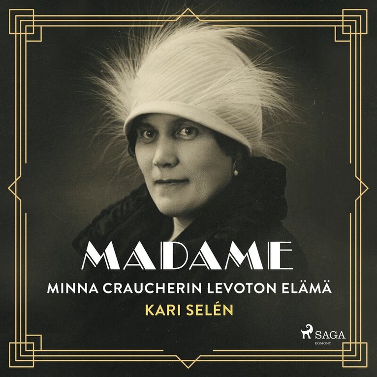 Kari Selén - Madame: Minna Craucherin levoton elämä, Ljudbok