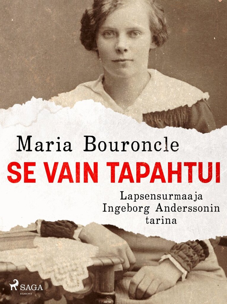 Maria Bouroncle - Se vain tapahtui – Lapsensurmaaja Ingeborg Anderssonin tarina, E-bok