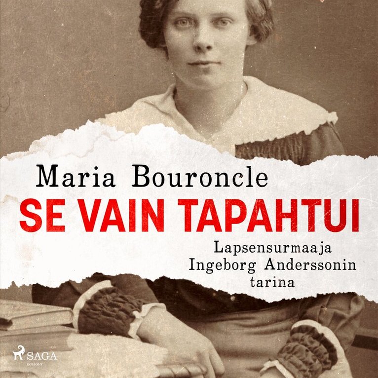 Maria Bouroncle - Se vain tapahtui – Lapsensurmaaja Ingeborg Anderssonin tarina, Ljudbok