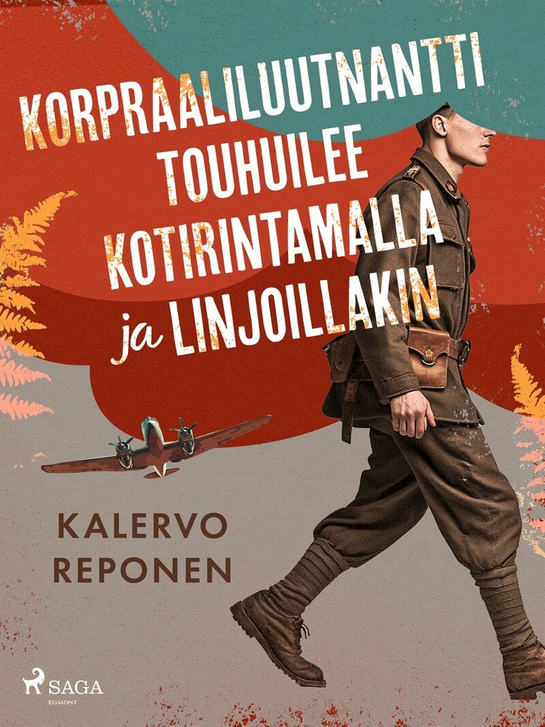 Kalervo Reponen - Korpraaliluutnantti touhuilee kotirintamalla ja linjoillakin, E-bok