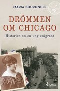 Drmmen om Chicago : historien om en ung emigrant