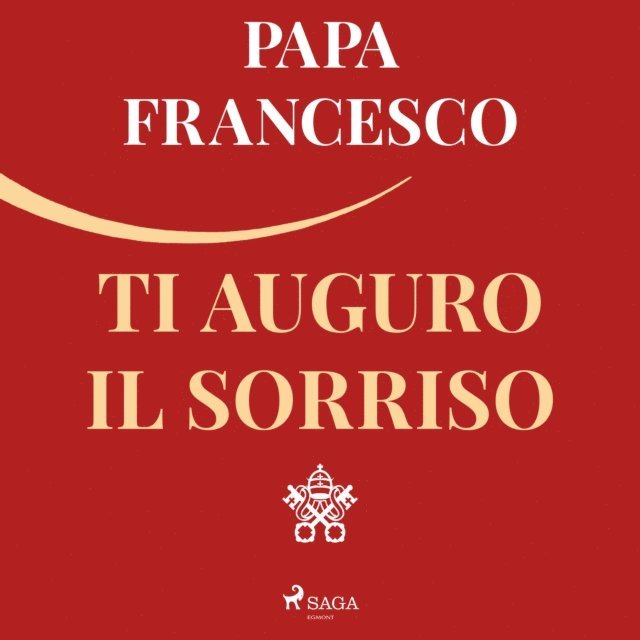 Francesco - Ti auguro il sorriso: Per tornare alla gioia, Ljudbok. Tillgänglighet: Lägg i varukorg