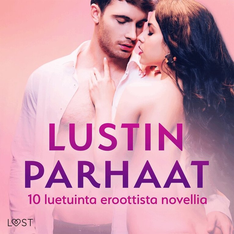 Vanessa Salt, B. J. Hermansson, Andrea Hansen, Saga Stigsdotter, Maria Aguero, Barbara Nordström, Ava-Maria Aalto - LUSTIN PARHAAT: 10 luetuinta eroottista novellia, Ljudbok. Tillgänglighet: Lägg i varukorg