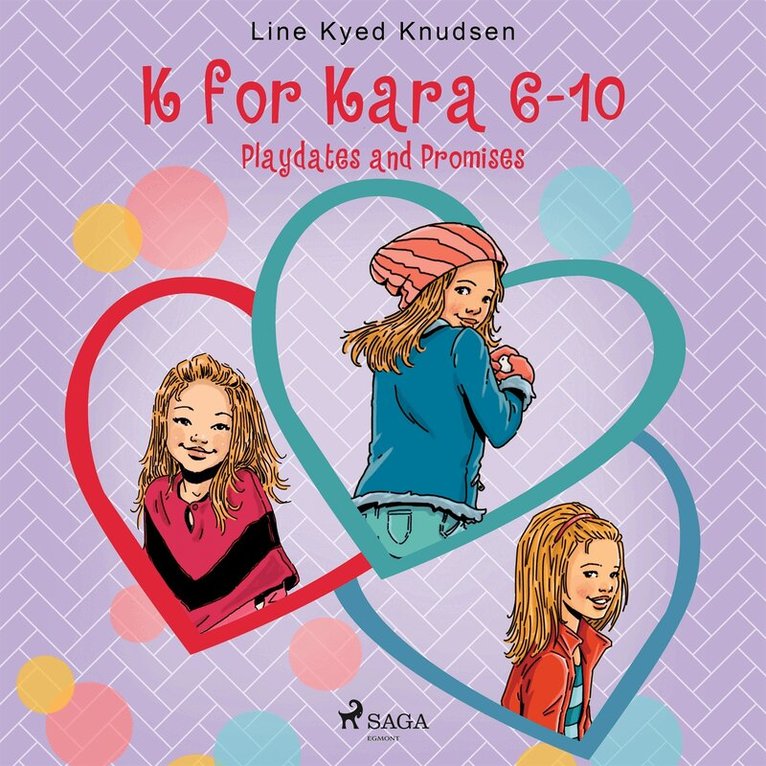 Line Kyed Knudsen - K for Kara 6-10. Playdates and Promises, Ljudbok