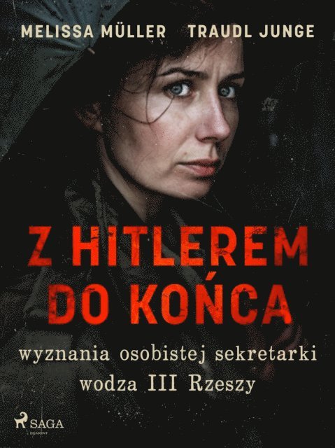 Melissa Muller, Traudl Junge - Z Hitlerem do końca. Wyznania osobistej sekretarki wodza III Rzeszy, E-bok