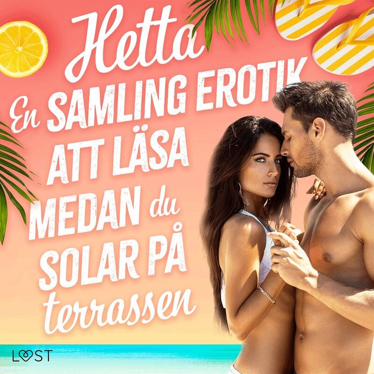 Shailene Craig, Snezana Lindskog, Vanessa Salt, Irse Kræmer, Vicktoria Gilles, Alexia Stande, Bella Noche, Nelly Blanck, August Moon, Trond Buland, Alva Winter - Hetta: En samling erotik att läsa medan du solar på terrassen, Ljudbok