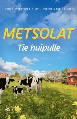 Carl Mesterton, Curt Ulfstedt, Miisa Lindén - Metsolat - Tie huipulle, Häftad