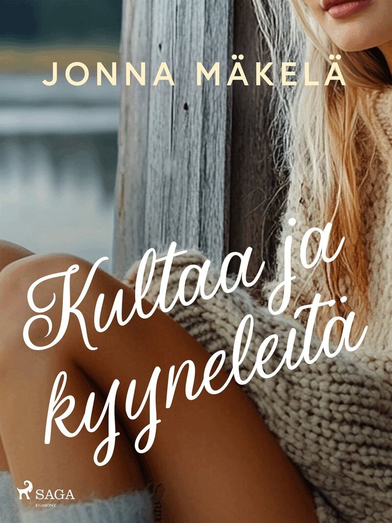 Jonna Mäkelä - Kultaa ja kyyneleitä, E-bok